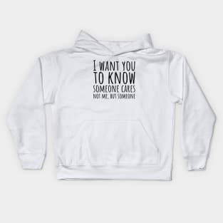 Sarcastic Someone Cares Not Me Kids Hoodie